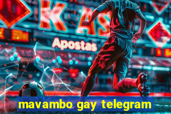 mavambo gay telegram